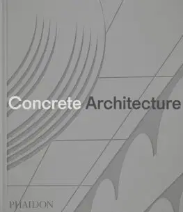 Architektúra Concrete Architecture - Kolektív autorov