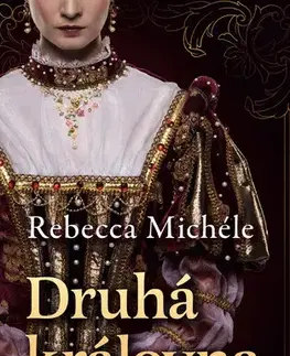 Romantická beletria Druhá královna - Rebecca Michéle