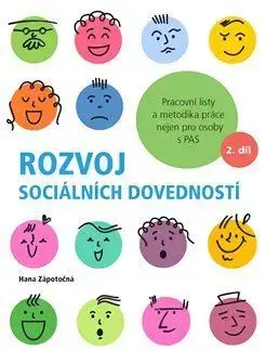 Pedagogika, vzdelávanie, vyučovanie Rozvoj sociálních dovedností - 2.díl - Hana Zápotočná