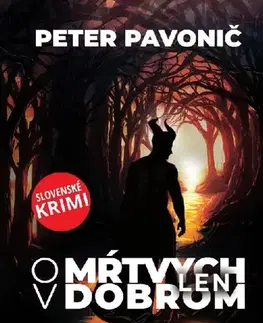 Detektívky, trilery, horory O mŕtvych len v dobrom - Peter Pavonič