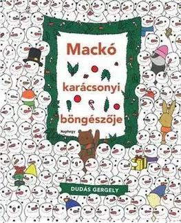 Pre deti a mládež - ostatné Mackó karácsonyi böngészője - Gergely Dudás