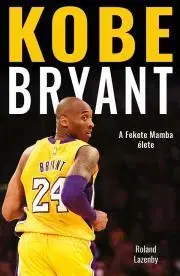 Šport - ostatné Kobe Bryant - Roland Lazenby