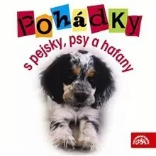 Pre deti a mládež SUPRAPHON a.s. Pohádky s pejsky, psy a hafany