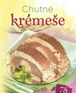 Sladká kuchyňa Chutné krémeše