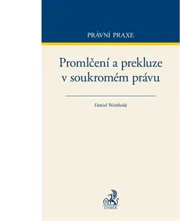 Občianske právo Promlčení a prekluze v soukromém právu - Daniel Weinhold