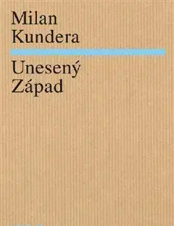 Česká beletria Unesený Západ - Milan Kundera