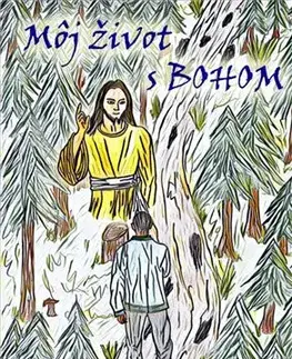 Kresťanstvo Môj život s BOHOM - Juraj Povinec