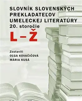 Slovníky Slovník slovenských prekladateľov umeleckej literatúry 20. storočie (L - Ž) - Oľga Kovačičová