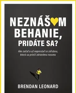 Beh, bicyklovanie, plávanie Neznášam behanie, pridáte sa? - Brendan Leonard