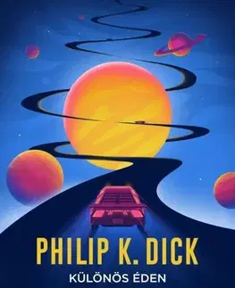 Sci-fi a fantasy Különös éden - Philip K. Dick
