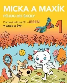 Príprava do školy, pracovné zošity Micka a Maxík idú do školy PZ: Jeseň - Jaroslava Balleková Švárová,Markéta Kovaříková