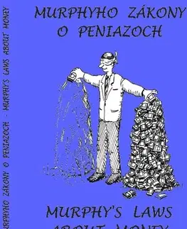 Citáty, výroky, aforizmy, príslovia, porekadlá Murphyho zákony o peniazoch - Murphy´s laws about money