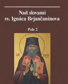 Kresťanstvo Nad slovami sv. Ignáca Brjančaninova - Miron Keruľ-Kmec
