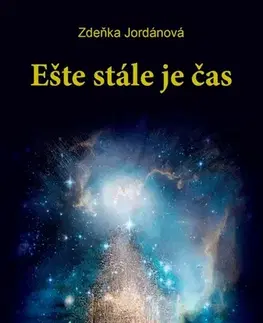 Motivačná literatúra - ostatné Ešte stále je čas - Zdeňka Jordánová