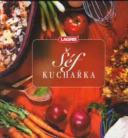 Kuchárky - ostatné Šéf kuchařka - Kolektív autorov