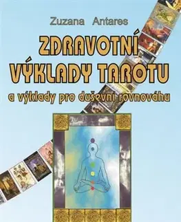 Veštenie, tarot, vykladacie karty Zdravotní výklady tarotu - Zuzana Antares