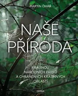 Biológia, fauna a flóra Naše příroda: Krajinou národních parků a CHKO - Martin Čihař