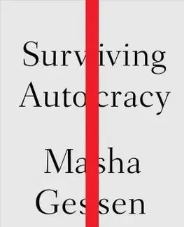 Politológia Surviving Autocracy - Masha Gessen