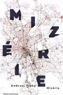 Svetová beletria Mizérie - Andrzej Tichý,Marie Voslářová