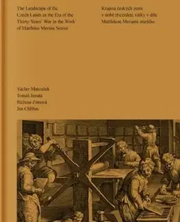 Slovenské a české dejiny Krajina českých zemí v době třicetileté války v díle Matthäuse Meriana staršího - Václav Matoušek