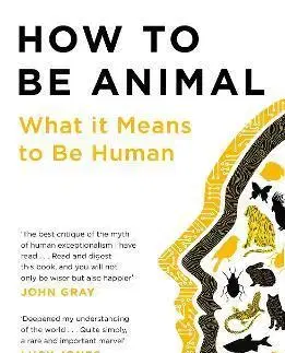História - ostatné How to Be Animal - Melanie Challenger