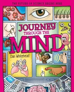 Encyklopédie pre deti a mládež - ostatné Journey Through the Mind - Dan Whitehead