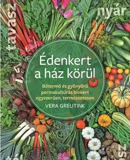 Úžitková záhrada Édenkert a ház körül - Vera Greutnik