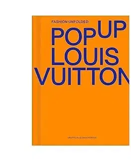 Dizajn, úžitkové umenie, móda Fashion Unfolded: Pop-Up Louis Vuitton - Fashionary Team