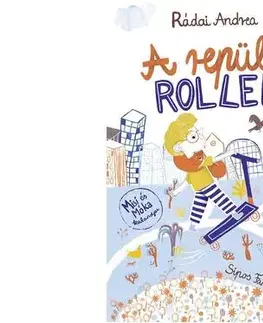 Rozprávky A repülő roller - Andrea Rádai