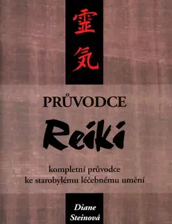 Masáže, wellnes, relaxácia Průvodce Reiki - Diane Steinová,Miroslav Kokinda