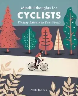 Beh, bicyklovanie, plávanie Mindful Thoughts for Cyclists - Nick Moore