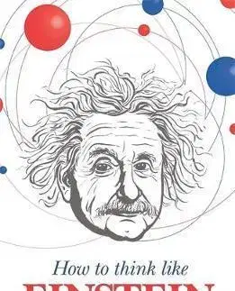 Biznis a kariéra How to Think Like Einstein - Daniel Smith