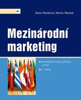 Marketing, reklama, žurnalistika Mezinárodní marketing, 5. vydanie - Hana Machková,Martin Machek