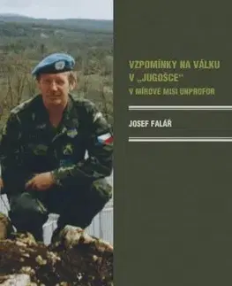 Fejtóny, rozhovory, reportáže Vzpomínky na válku v "Jugošce" - Josef Falář