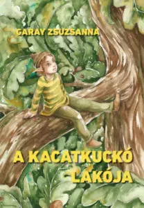 Rozprávky A kacatkuckó lakója - Zsuzsanna Garay