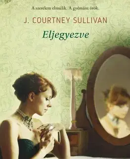 Romantická beletria Eljegyezve - J. Courtney Sullivan