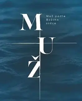 Náboženstvo - ostatné Muž podle Božího srdce - Kent Hughes