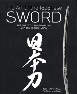 História - ostatné The Art of the Japanese Sword - Yoshindo Yoshihara