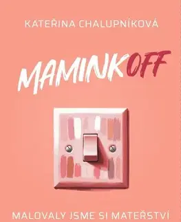 Pre deti a mládež - ostatné MaminkOFF - Kateřina Chalupníková