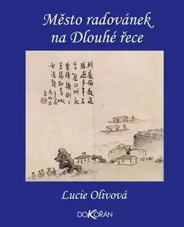 Novely, poviedky, antológie Město radovánek na Dlouhé řece - Lucie Olivová