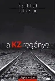 Beletria - ostatné A KZ regénye - László Sziklai