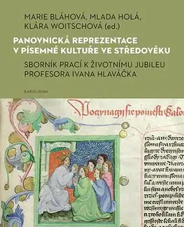 História Panovnická reprezentace v písemné kultuře ve středověku - Marie Bláhová,Klára Woitschová