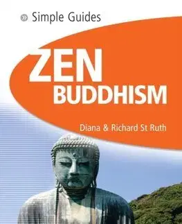 Buddhizmus Zen Buddhism - Simple Guides - Diana St.Ruth,Richard St.Ruth