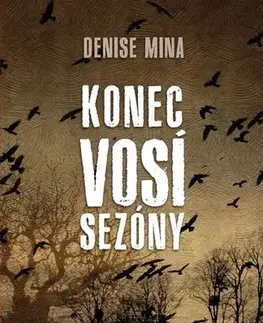 Detektívky, trilery, horory Konec vosí sezóny - Denise Mina
