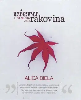 Náboženstvo - ostatné Viera je silnejšia ako rakovina - Alica Biela