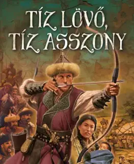 Historické romány Tíz lövő, tíz asszony - Sándor Cs. Szabó