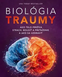 Psychológia, etika Biológia traumy - Aimie Apigian