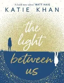 Cudzojazyčná literatúra The Light Between Us - Katie Khan