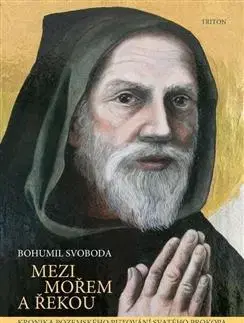 Ezoterika - ostatné Mezi mořem a řekou - Bohumil Svoboda