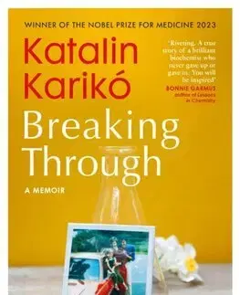 Veda, vynálezy Breaking Through - Katalin Karikó